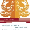 Ledelse gennem paradokset: Om ledelsesmæssig handlekraft i organisatorisk kompleksitet (Ebog, epub, Dansk) af Lotte S. Lüscher