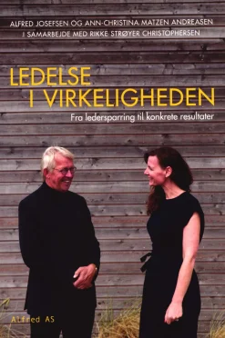 Ledelse i virkeligheden: Fra ledersparring til konkrete resultater (Hæftet, Dansk) af Alfred Josefsen