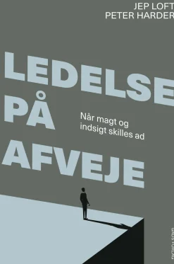 Ledelse på afveje: Når magt og indsigt skilles ad (Ebog, epub, Dansk) af Peter Harder