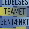 Ledelsesteamet gentænkt: Sådan skaber I kurs, koordinering og commitment (Bog, Hæftet, Dansk) af Anders Trillingsgaard