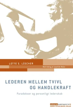 Lederen mellem tvivl og handlekraft: Paradokser og personligt lederskab (Bog, Hæftet, Dansk) af Lotte S. Lüscher