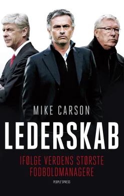Lederskab: Ifølge verdens største fodboldmanagere (Ebog, epub, Dansk) af Mike Carson
