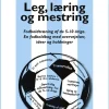Leg, læring og mestring: Fodboldtræning af de 5–10 årige. En fodboldbog med overvejel... (Bog, Paperback, Dansk)