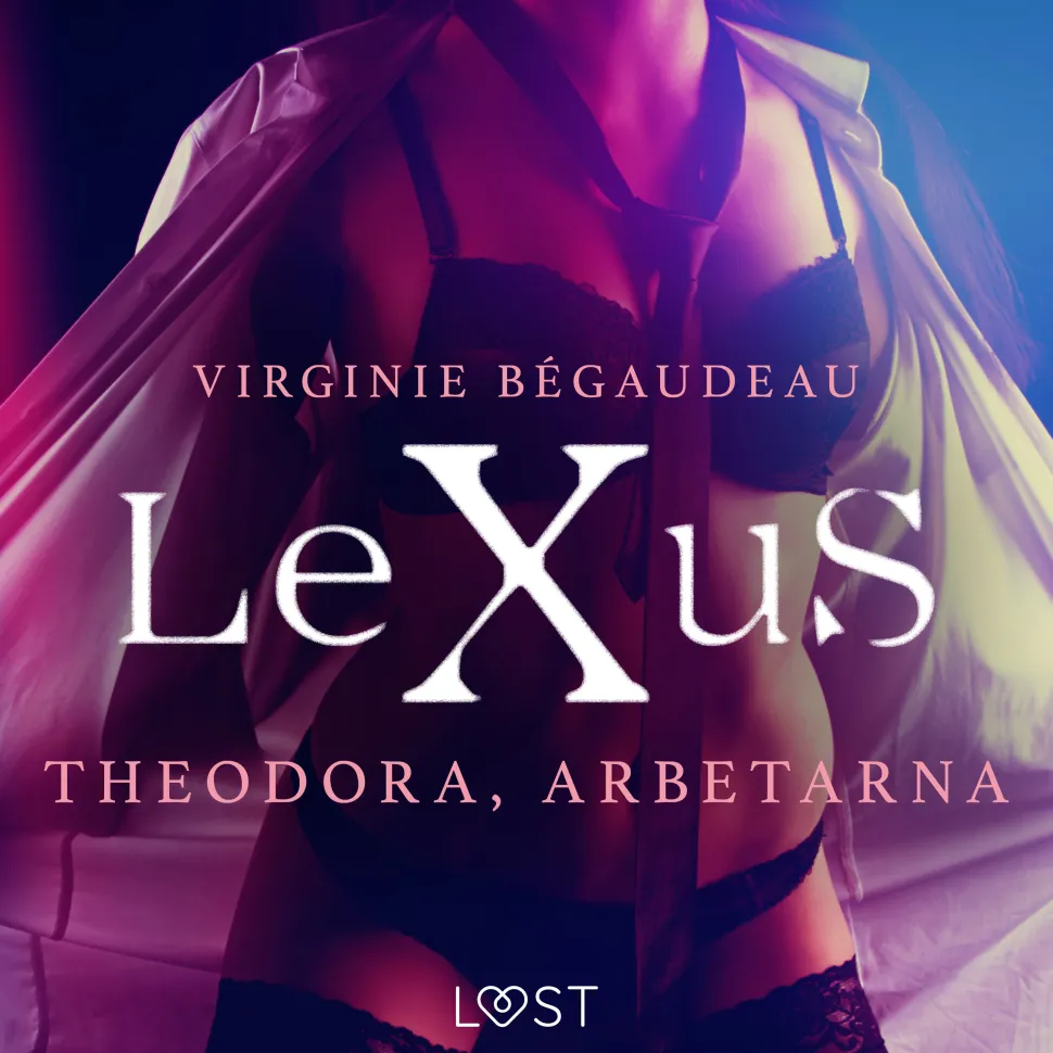 LeXuS: Theodora, Arbetarna - erotisk dystopi (Lydbog, zip_mp3, Svensk) af Virginie Bégaudeau