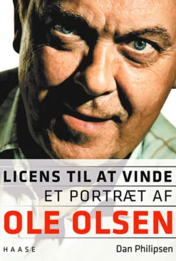 Licens til at vinde: Et portræt af Ole Olsen (Ebog, epub, Dansk) af Dan Philipsen
