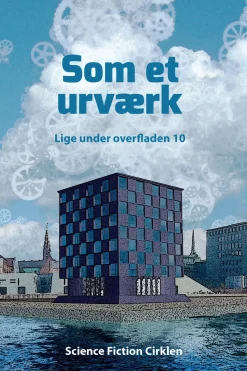 Lige under overfladen 10 - Som et urværk (Ebog, epub, Dansk) af Morten Carlsen