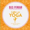 Light on Yoga: The Definitive Guide to Yoga Practice (Bog, Paperback / softback, Engelsk) af B.K.S. Iyengar