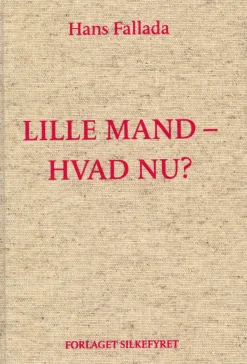 Lille mand, hvad nu? (Bog, Hardback, Dansk) af Hans Fallada