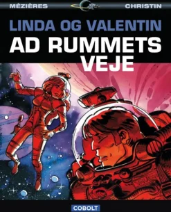 Linda og Valentin: Ad rummets veje (Bog, Hæftet, Dansk) af Pierre Christin og Jean-Claude Mézières