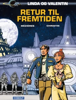 Linda og Valentin: Retur til fremtiden (Bog, Indbundet, Dansk) af Pierre Christin og Jean-Claude Mézières