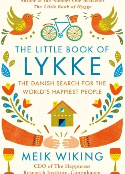 Little Book of Lykke, The: The Danish Search for the World's Happiest People: The Dan... (Bog, Hardback, Engelsk) af Meik Wiking