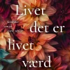 Livet det er livet værd: Samtaler om at være senior (Bog, Hæftet, Dansk) af Anne Knudsen og Søren Valgreen Knudsen
