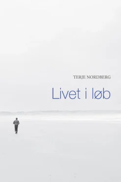 Livet i løb (Bog, Hæftet, Dansk) af Terje Nordberg