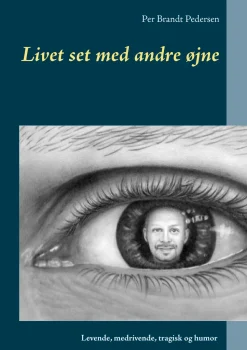 Livet set med andre øjne (Ebog, epub, Dansk) af Per Brandt Pedersen