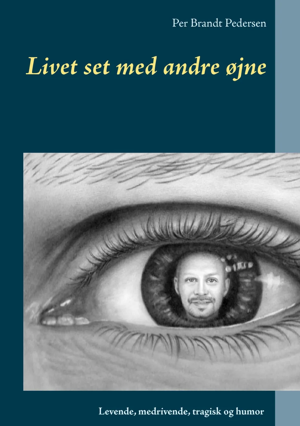 Livet set med andre øjne (Ebog, epub, Dansk) af Per Brandt Pedersen