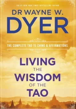 Living the Wisdom of the Tao: The Complete Tao Te Ching and Affirmations (Bog, Paperback / softback, Engelsk) af Wayne Dyer
