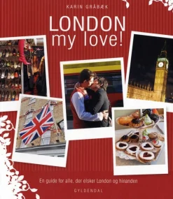 London my love!: En romantisk guide til den engelske hovedstad (Bog, Hæftet, Dansk) af Karin Gråbæk