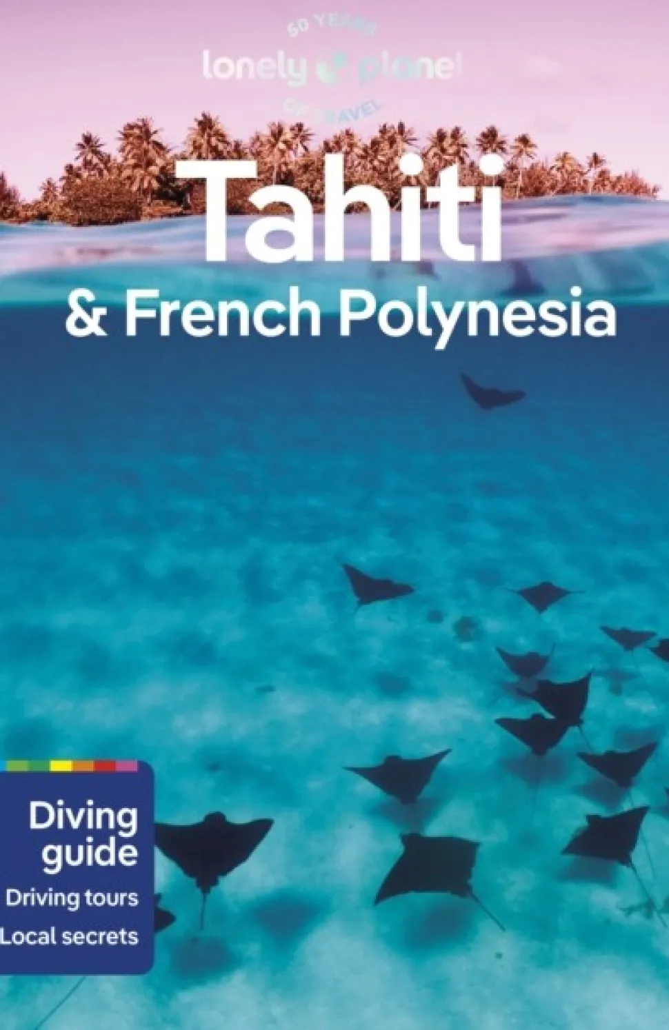 Lonely Planet Tahiti & French Polynesia (Bog, Paperback / softback, Engelsk) af Lonely Planet