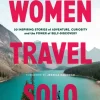 Lonely Planet Women Travel Solo: 30 Inspiring Stories of Adventure, Curiosity and the... (Bog, Hardback, Engelsk)
