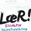 Lær!: Effektiv talentudvikling og innovation (Bog, Hæftet, Dansk) af Lene Tanggaard