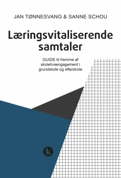 Læringsvitaliserende samtaler: - GUIDE til fremme af skolelivsengagement og kvalifice... (Ebog, epub, Dansk) af Jan Tønnesvang