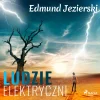 Ludzie elektryczni. Powieść fantastyczna (Lydbog, zip_mp3, Polsk) af Edmund Jezierski