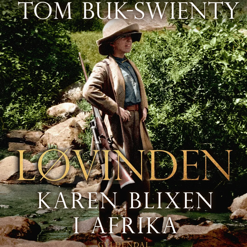 Løvinden: Karen Blixen i Afrika (Lydbog, zip_mp3, Dansk) af Tom Buk-Swienty