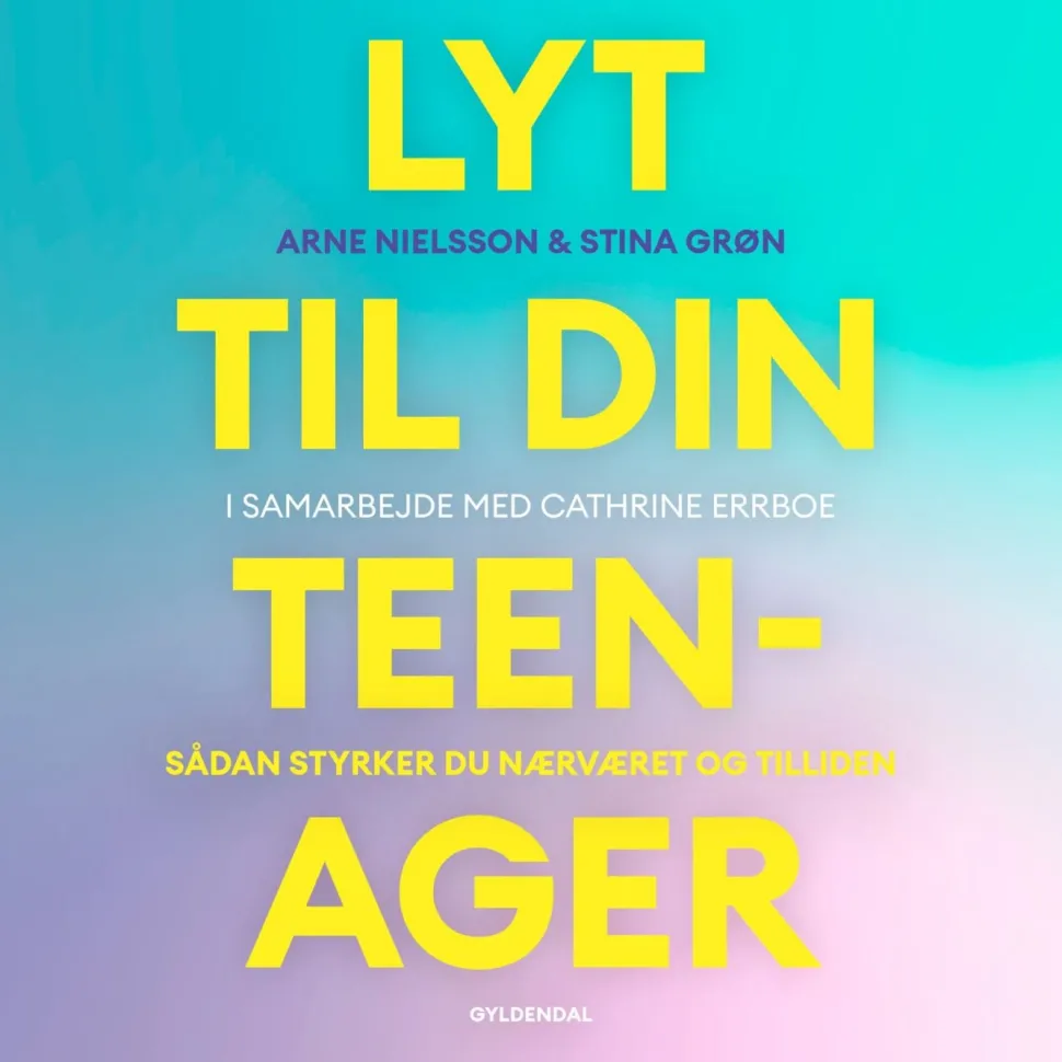 Lyt til din teenager: Sådan styrker du nærværet og tilliden (Lydbog, zip_mp3, Dansk) af Arne Nielsson