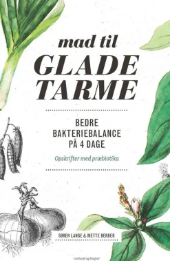 Mad til Glade tarme: Bedre bakteriebalance på 4 dage (Bog, Indbundet, Dansk) af Mette Bender