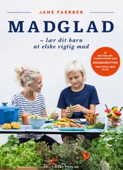 Madglad: lær dit barn at elske rigtig mad (Ebog, epub, Dansk) af Jane Faerber