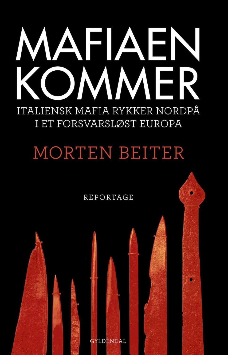 Mafiaen kommer: Italiensk mafia rykker nordpå i et forsvarsløst Europa (Ebog, epub, Dansk) af Morten Beiter