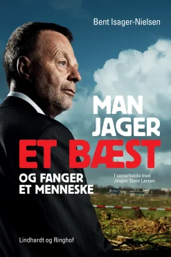 Man jager et bæst og fanger et menneske (Ebog, epub, Dansk) af Bent Isager-Nielsen