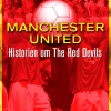 Manchester United: Historien om The Red Devils (Ebog, epub, Dansk) af Jesper Gaarskjær