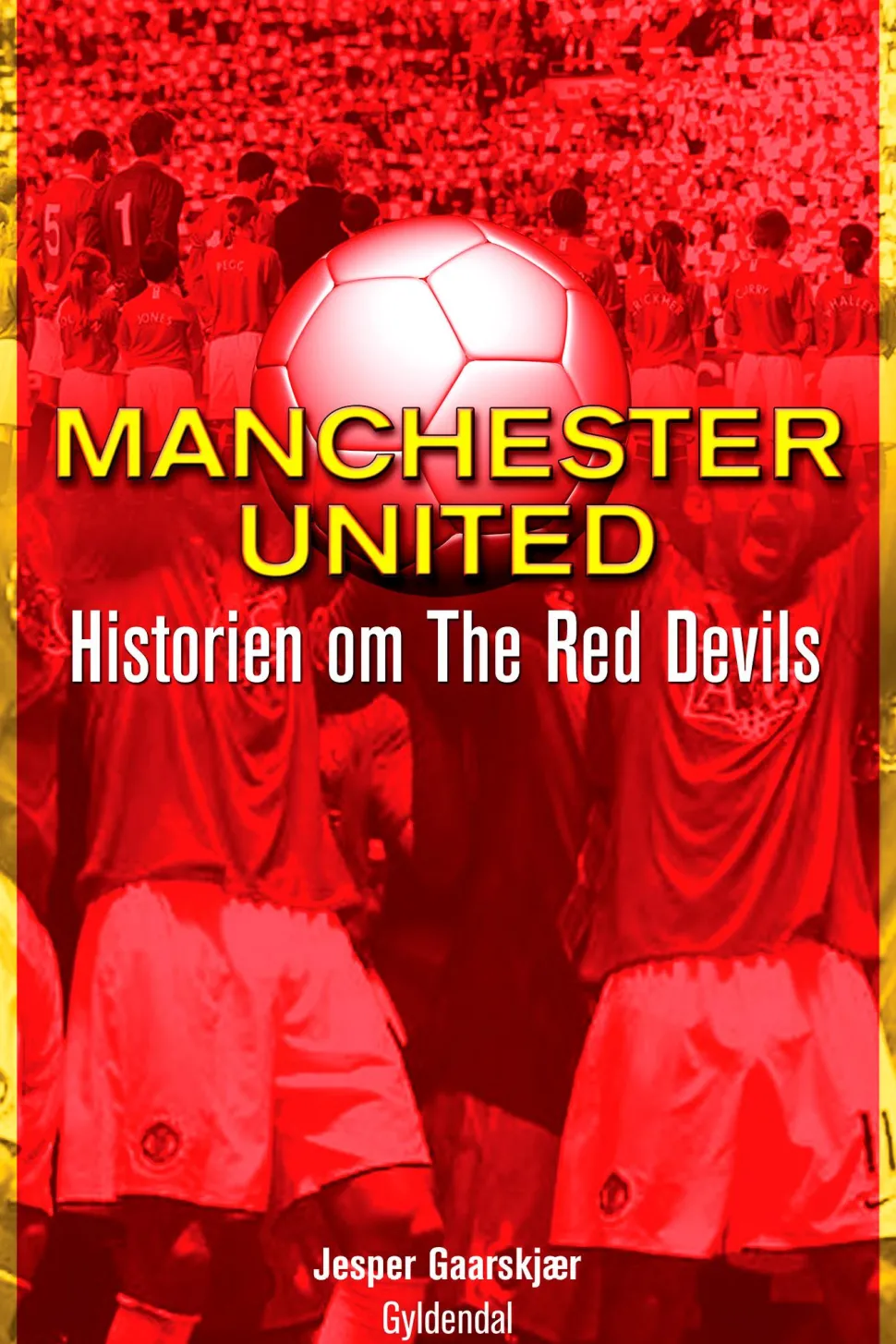 Manchester United: Historien om The Red Devils (Ebog, epub, Dansk) af Jesper Gaarskjær