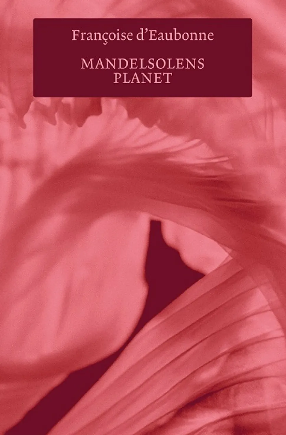 Mandelsolens planet (Bog, Hæftet, Dansk) af Francoise d'Eaubonne