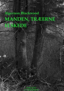 Manden, træerne elskede (Bog, Paperback, Dansk) af Algernon Blackwood