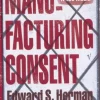 Manufacturing Consent: The Political Economy of the Mass Media (Bog, Paperback / softback, Engelsk)