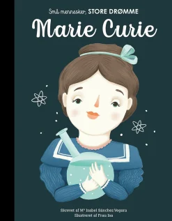 Marie Curie: Små mennesker, store drømme nr. 6 (Bog, Hardback, Dansk) af Maria Isabel Sánchez Vegara