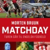 Matchday: Turen går til engelsk fodbold (Bog, Hæftet, Dansk) af Morten Bruun