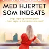 Med hjertet som indsats (Ebog, epub, Dansk) af Simona Ahrnstedt