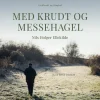 Med krudt og messehagel (Lydbog, zip_mp3, Dansk) af Nils Holger Ellekilde