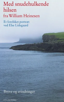 Med snudehulkende hilsen fra William Heinesen: Et forelsket portræt ved Else Lidegaar... (Ebog, epub, Dansk) af Else Lidegaard