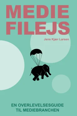 Mediefilejs: En overlevelsesguide til mediebranchen (Ebog, epub, Dansk) af Jens Kjær Larsen