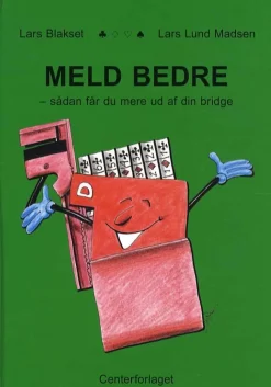 Meld bedre: sådan får du mere ud af din bridge (bog, hæftet, dansk) af Blakset