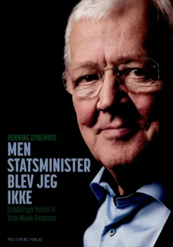 Men statsminister blev jeg ikke: Henning Dyremose (Bog, Indbundet, Dansk) af Trine Munk-Petersen