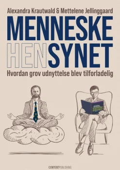 Menneskesynet: Hvordan grov udnyttelse blev tilforladelig (Bog, Hæftet, Dansk) af Alexandra Krautwald og Mettelene jellinggaard