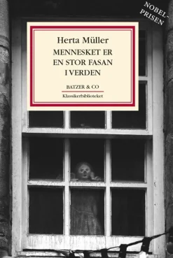 Mennesket er en stor fasan i verden (Bog, Hæftet, Dansk) af Herta Müller