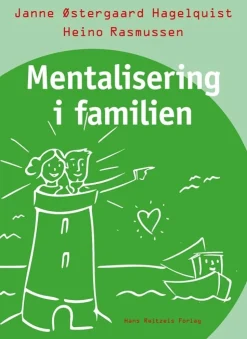 Mentalisering i familien (Bog, Hæftet, Dansk) af Janne Østergaard Hagelquist