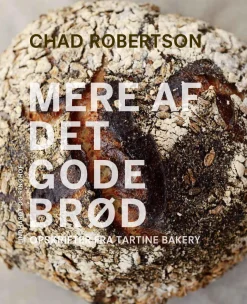 Mere af det gode brød (Bog, Indbundet, Dansk) af Chad Robertson