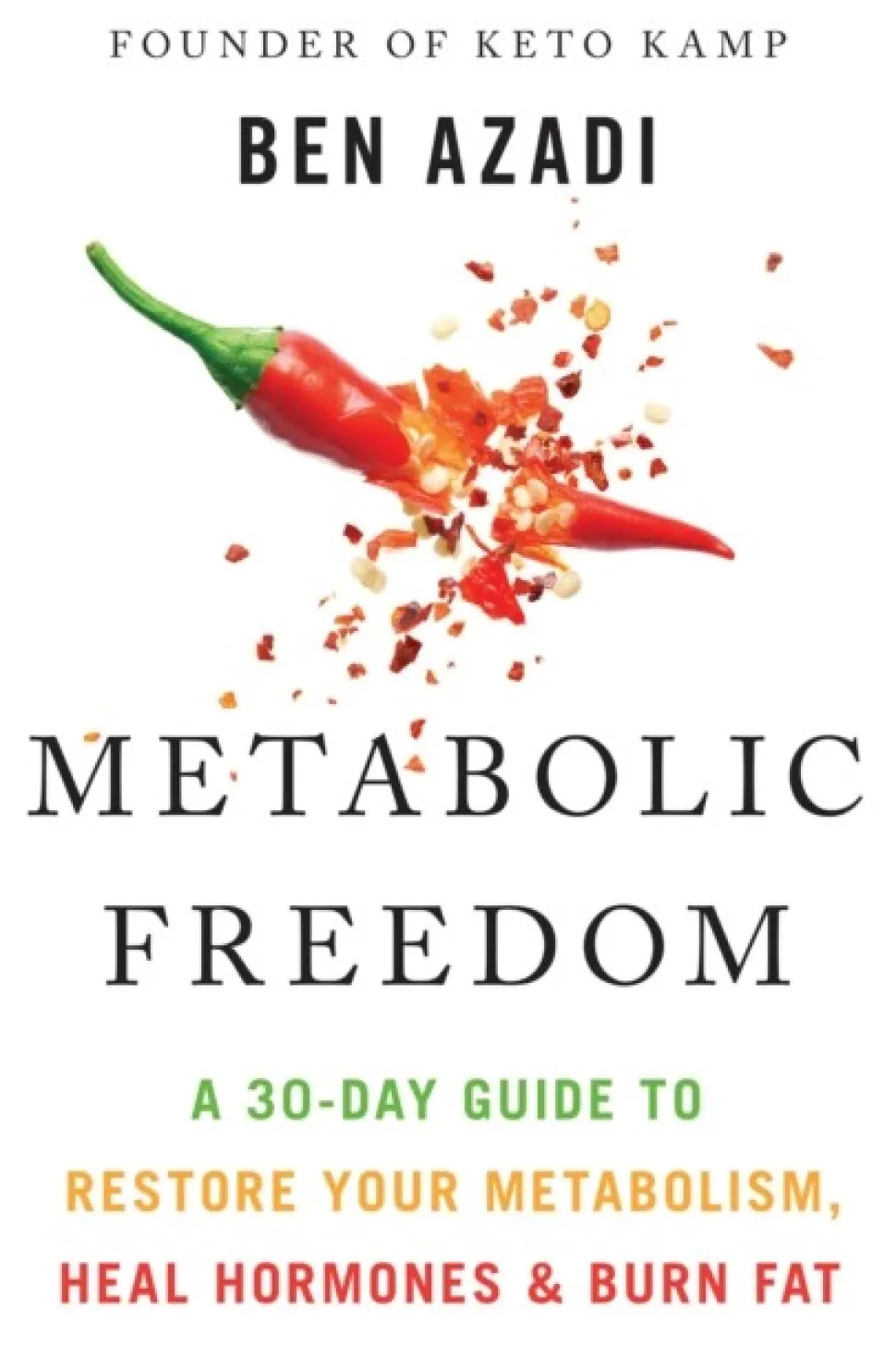 Metabolic Freedom: A 30-Day Guide to Restore Your Metabolism, Heal Hormones & Burn Fat (Bog, Hardback, Engelsk) af Ben Azadi
